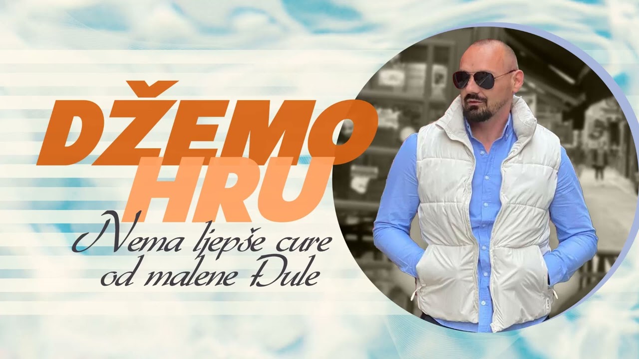 Dzemo Hru – Nema ljepse cure od malene Djule (Audio 2024) – YouTube