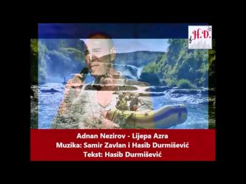 ADNAN NEZIROV – LIJEPA AZRA – YouTube