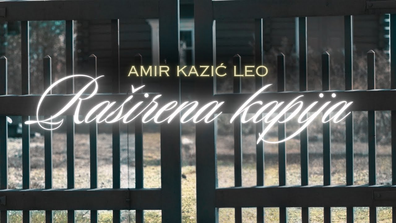 Amir Kazić Leo – Raširena kapija (Official lyric video 2024) – YouTube