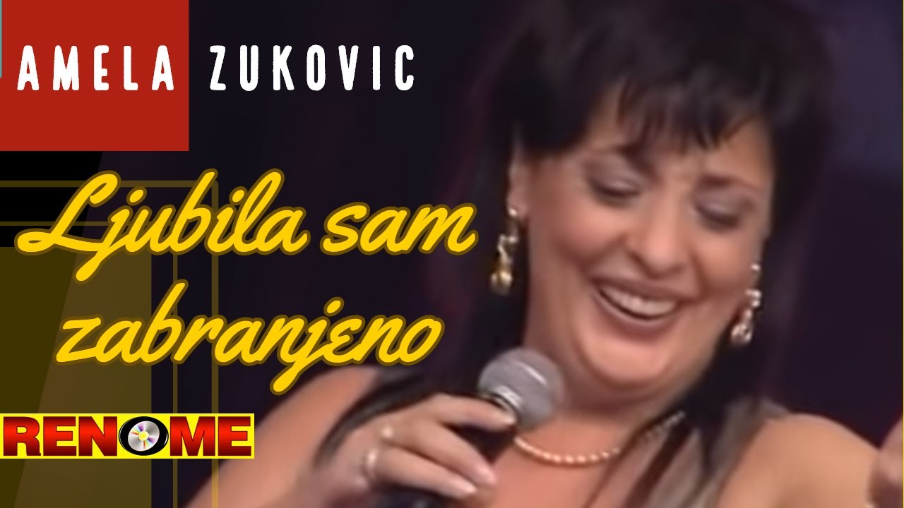 Amela Zukovic - Ljubila sam zabranjeno - Svijet Renomea (Renome 12.12.2007.) - YouTube
