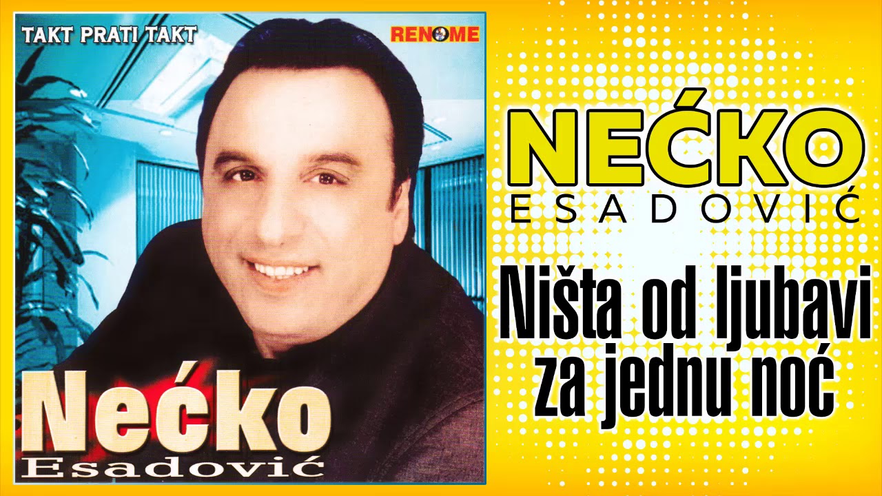 Necko Esadovic – Nista od ljubavi za jednu noc (Audio 2005) – YouTube
