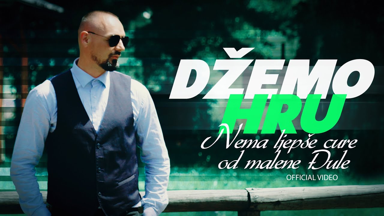 Dzemo Hru – Nema ljepse cure od malene Djule (Official video) – YouTube
