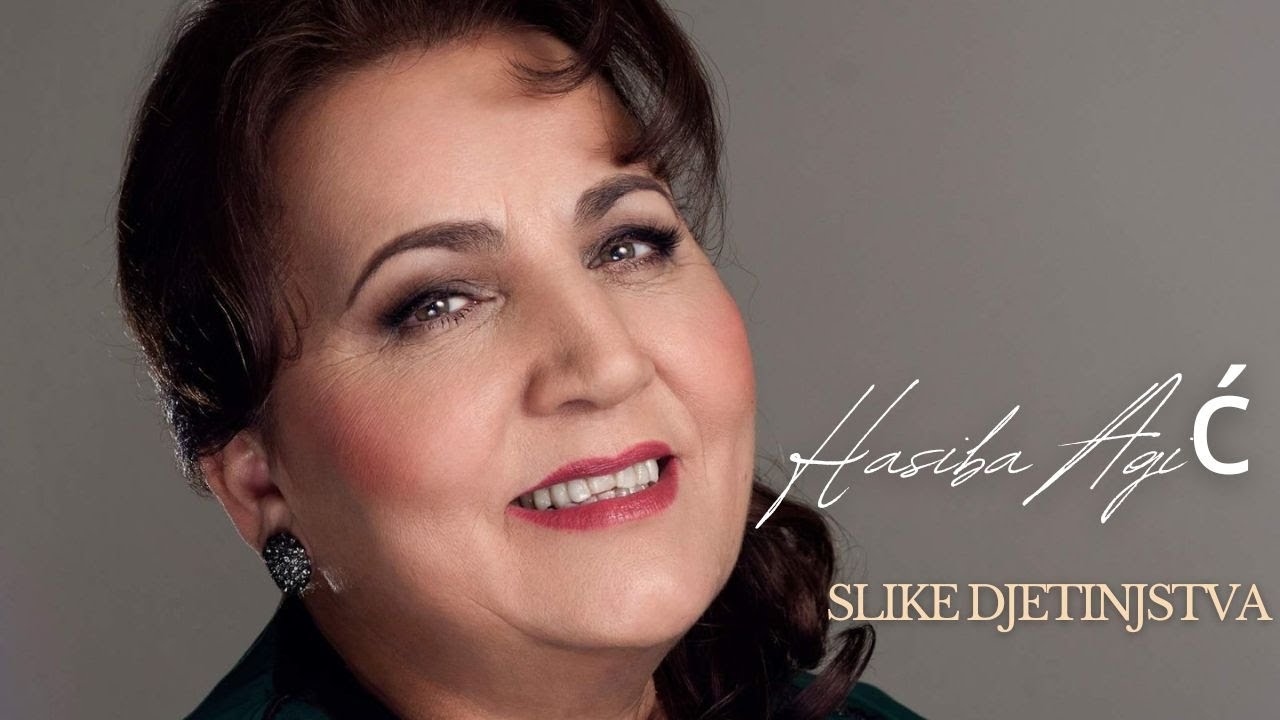 Hasiba Agić – Slike Djetinjstva [Official Video 2024] – YouTube