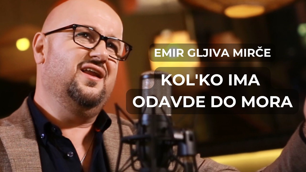 Emir Gljiva Mirče – Kol'ko ima odavde do mora